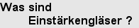 Was sind Einstärkengläser
