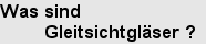 Was sind Gleitsichtgläser