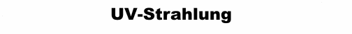 Einige Informationen über UV-Strahlung